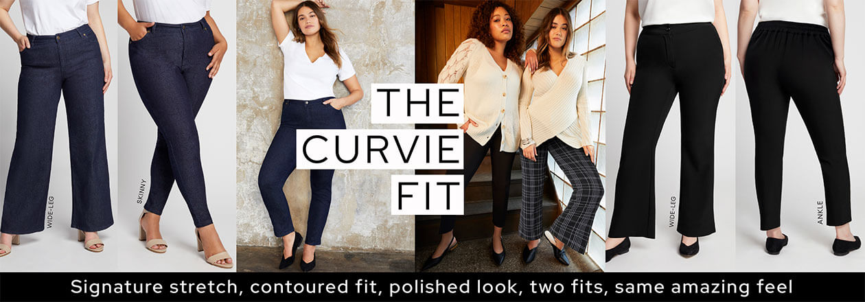 The Curvie Fit - Signature STRETCH, CONTOURED FIT, POLISHED LOOK, TWO FITS, SAME AMAZING FEEL! - shop now!