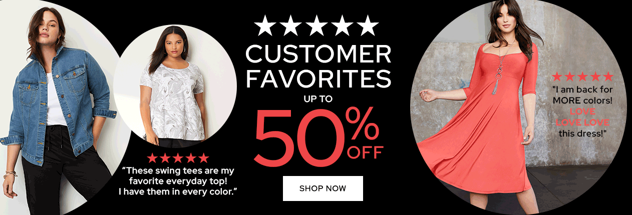 customer favorites up to 50% off - shop now