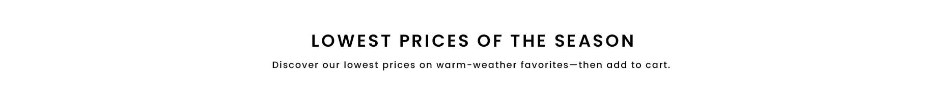 LOWEST PRICES OF THE SEASON