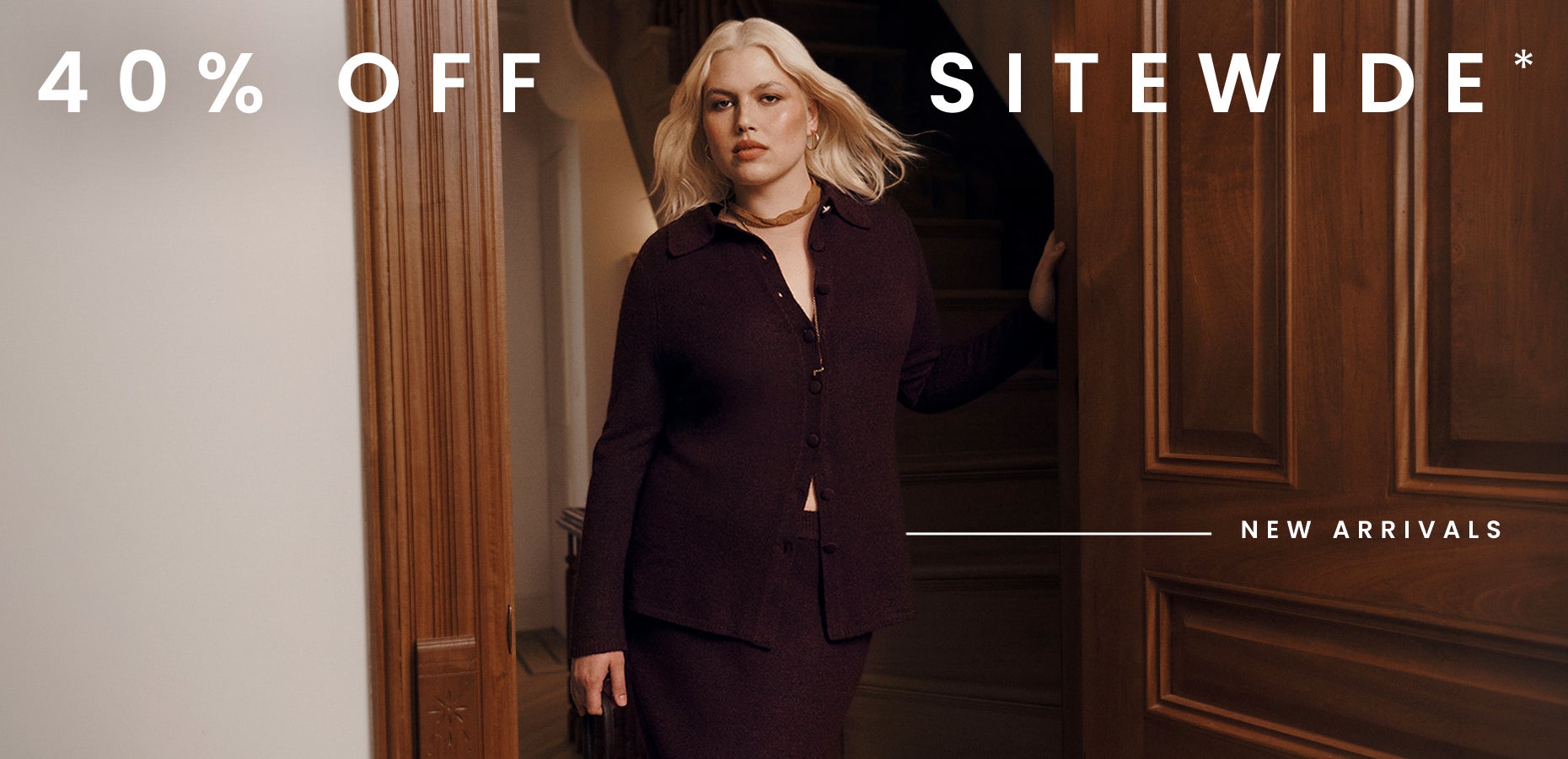 40% Off Everything*
